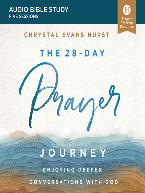 Title details for The 28-Day Prayer Journey by Chrystal Evans Hurst - Available